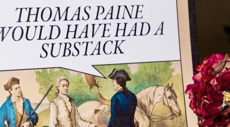 Thomas Paine Would Have Had a Substack